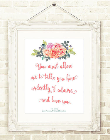 Jane Austen Quote, You Must Allow Me ...  Printable Wall Art  INSTANT DOWNLOAD, Pride and Prejudice Quote, Mr. Darcy Romantic Quote Print