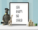 Childs Room Wall Art, Let Them Be Little Print, Printable Wall Art INSTANT DOWNLOAD, Nursery Print, Baby's Room Decor, Nursery Art, 3 Sizes