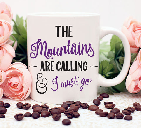 Adventure Quote Mug, The Mountains Are Calling And I must Go, Travel Quote Coffee Mug, Gift For Travel Lover, Camping Mug Outdoor Lover Gift