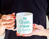 Custom Mug, The Ocean Is Calling Quote, Travel Quote coffee Mug, Adventure Quote, Beach Themed Mug, Gift for Beach Lover, Sea Mug, Travel