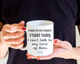 Gilmore Girls, People are stupid, Michel Quote, Lorelai Gilmore, Dragonfly inn Mug, Lukes Diner, Office Mug Gift