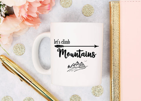 Adventure Quote Mug, Lets Climb Mountains, Travel Quote Coffee Mug, Gift For Travel Lover, Camping Mug Outdoor Lover Gift, Inspirational Mug