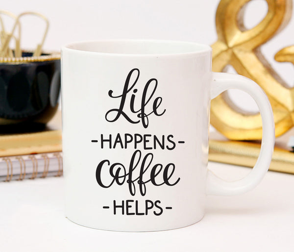 Funny Coffee Mug,  Happens Coffee Helps Mug, Coffee Cup, Coffee Lovers Gift, Quote Mug, Gift For Mom, Coffee Mug Gift , Statement Mug