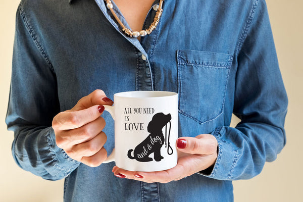 Dog mug, All You Need Is Love and A Dog, Dog Lovers Gift, Dog Coffee Mug, veterinarian gift, I Love My Dog Mug, Gift For Dog Mom