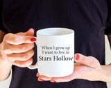 Stars Hollow Mug, I Want To Live in Stars Hollow, Lorelai Gilmore, Dragonfly Inn, Coffee Mug, Lukes Diner