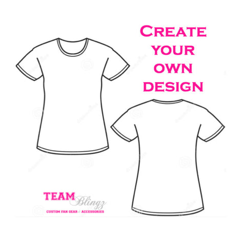 Custom Design - Create Your Own