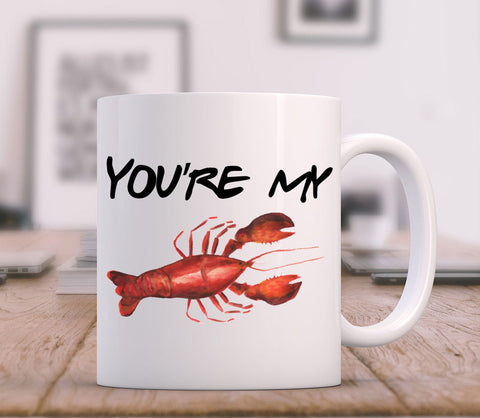 Friends TV Show Mug, You're My Lobster, Gift for BoyFriend, BFF Coffee Mug, Husband Mug, Gift For Wife, Ross and Rachel Friends Mug