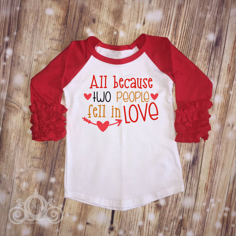 All Because 2 People Fell in Love Custom Ruffle Raglan Personalized Shirt Girl Baby Toddler Shirt