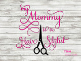 My Mommy is a Hair Stylist Shirt