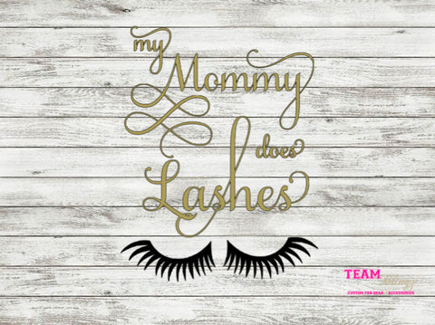 My Mommy does Lashes Shirt