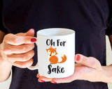 For Fox Sake Mug, Funny Coffee Mug, Fox Mug, Work Mug, Gift For Boss, Office Gift, Gift For Coworker, Funny Coffee Cup, Gift For Mom