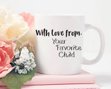 Mothers Day Gift, Funny Mom mug, Mom Mug, Dad Mug, coffee mug, Fathers Day Gift, Gift For Mother, Mom Mug Funny, Gift For Dad, Favorite Kid