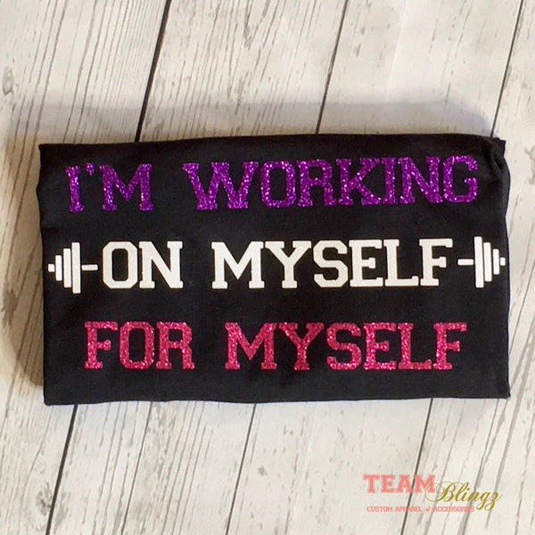 I'm Working on Myself for Myself Personalized Tank Shirt Fitness Weights