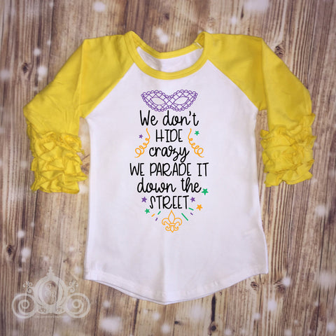 We don't Hide our Crazy, We Parade it Custom Ruffle Raglan Personalized Shirt Girl Baby Toddler Shirt