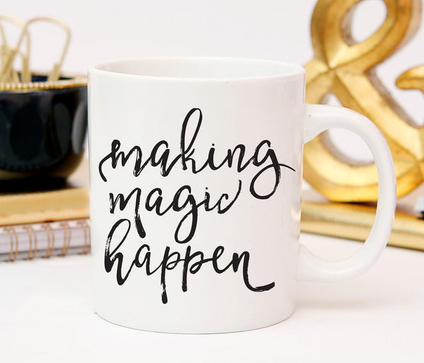 Funny Coffee Mug, Making Magic Happen Coffee Cup, Coffee Lovers Gift, Quote Mug, Gift For Mom, Co Worker Gift , Statement Mug, Gift for Boss