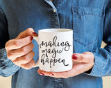 Funny Coffee Mug, Making Magic Happen Coffee Cup, Coffee Lovers Gift, Quote Mug, Gift For Mom, Co Worker Gift , Statement Mug, Gift for Boss
