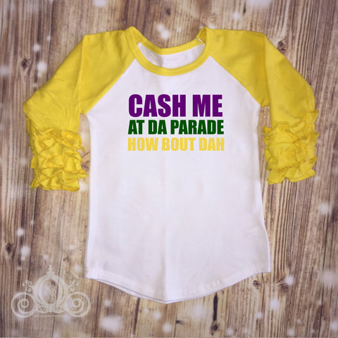 Cash Me at Da Parade Mardi Gras Custom Icing Ruffle Raglan Personalized Shirt Girl Baby Shower Gift Toddler Shirt