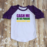 Cash Me at Da Parade Mardi Gras Custom Icing Ruffle Raglan Personalized Shirt Girl Baby Shower Gift Toddler Shirt