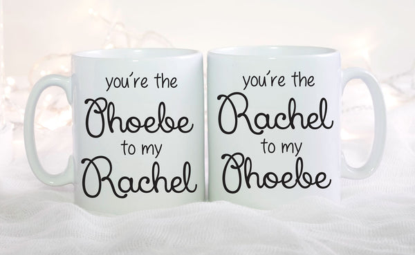 Friends Mug Set, You're The Rachel to my Phoebe, You're The Phoebe to my Rachel Coffee Mug Set, Set of 2 Mugs, Best Friend Gift