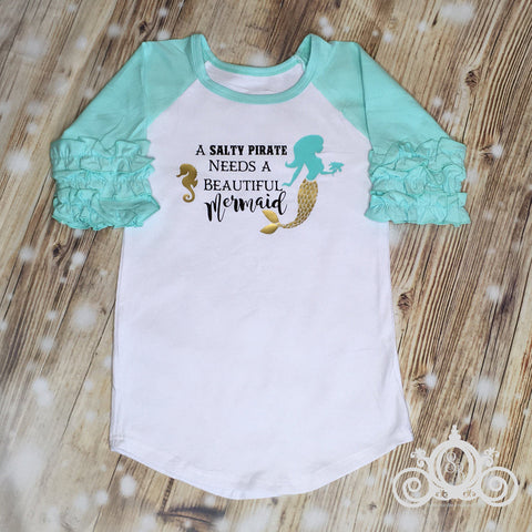 READY TO SHIP A Salty Pirate Needs a Beautiful Mermaid Custom Ruffle Raglan Personalized Shirt Girl Baby Toddler Shirt