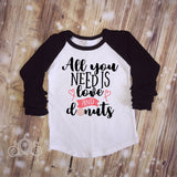 All You Need is Love and Donuts Custom Ruffle Raglan Personalized Shirt Girl Baby Toddler Shirt