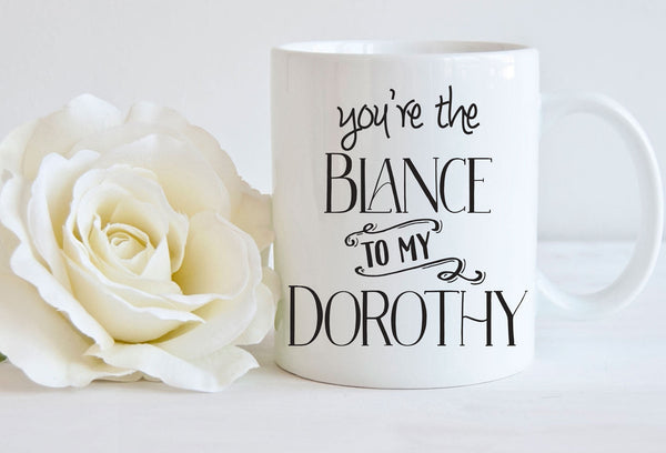 Golden Girls Gift, Golden Girls Mug, Friendship Mug, Best Friends Gift, Friends Mug, Golden Girls Blanche Devereaux, Dorothy Coffee Mugs