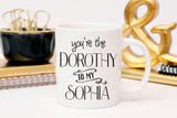Golden Girls Mug, Golden Girls Gift, Gift for Daughter, Coffee Mug, Mother's Day Gift, Golden Girls Sophia, Golden Girls Dorothy Coffee Mug