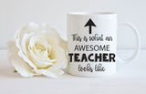 Teacher Mug, Funny coffee mug, This is what an awesome teacher looks like, coffee mug, work mug, teacher gift, Gift For Teacher Graduation