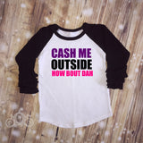 Cash Me Outside How Bout Dah Custom Icing Ruffle Raglan Personalized Shirt Girl Baby Shower Gift Toddler Shirt