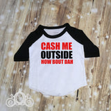 Cash Me Outside How Bout Dah Custom Icing Ruffle Raglan Personalized Shirt Girl Baby Shower Gift Toddler Shirt