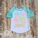 Forget the Eggs I&#39;m Hunting Carats Easter Custom Ruffle Raglan Personalized Shirt Girl Baby Toddler Shirt