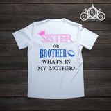 Sister or Brother, What'&#39;s in My Mother Gender Reveal Shirt