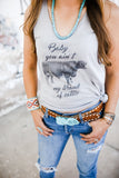 country girl tank,cowgirl tank,southern girl shirt,baby you aint my brand of cattle,Cow,Cow Love,Cow Tank Top, Cow Shirt,Ranch,Western