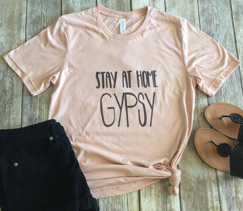 Gypsy Shirt, Stay at home gypsy, Gypsy Tee, Gypsy, Gypsy T-Shirt, Women's Shirt, Gypsy Life, Hipster Shirt, Gypsy Love, Hipster Tee, Hipster