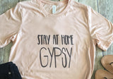Gypsy Shirt, Stay at home gypsy, Gypsy Tee, Gypsy, Gypsy T-Shirt, Women's Shirt, Gypsy Life, Hipster Shirt, Gypsy Love, Hipster Tee, Hipster