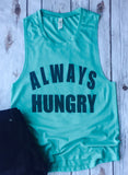 always hungry, food shirt, food lover, hungry, I love food, funny shirt, foodie, tank top, women's tank top, always hungry tank top, food