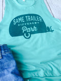 Same Trailer Different Park, Trailer Shirt, Camper Shirt, Camping Shirt, RV Shirt, Camp Shirt, Outdoors Tank, Camping Tank, Camper Tank Top