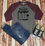 Weather Outside is Frightful but the Wine is so Delightful - Holiday Shirt - Unisex Christmas Shirt