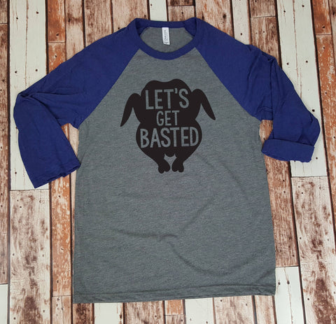 Let's Get Basted Baseball Tee - Holiday Shirt - Unisex Thanksgiving Christmas Shirt