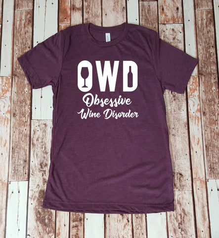 OWD Obsessive Wine Disorder - Wine Lover - Shirt for Her - Gift for Her