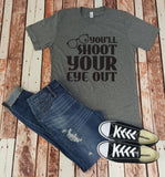 You'll Shoot Your Eye Out - A Christmas Story - Christmas Shirt - Unisex Tee
