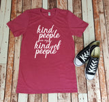 Kind People are my Kind of People Tee - Gift for Her - Kindness - Unisex Tee