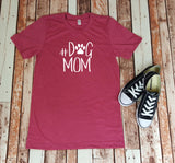 Dog Mom - #DogMom - Dog Mother - Dog Lover - Pet Lover - Shirt for Her - Gift for Her