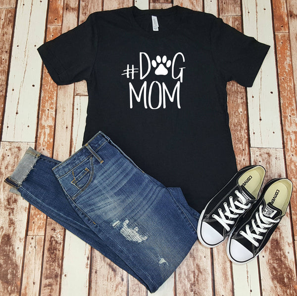 Dog Mom - #DogMom - Dog Mother - Dog Lover - Pet Lover - Shirt for Her - Gift for Her