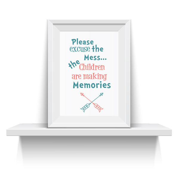 Childrens Wall Art, Please excuse the mess Quote Printable Wall Art Children Are Making Memories INSTANT DOWNLOAD Printable file, Kids Room