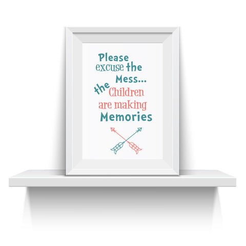 Childrens Wall Art, Please excuse the mess Quote Printable Wall Art Children Are Making Memories INSTANT DOWNLOAD Printable file, Kids Room