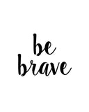Be Brave Quote Watercolor and Black Text multiple files included INSTANT DOWNLOAD Print Printable Wall Art Water Color Arrow Print