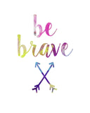 Be Brave Quote Watercolor and Black Text multiple files included INSTANT DOWNLOAD Print Printable Wall Art Water Color Arrow Print