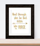 Nursery Print And Though She Be But Little She is Fierce  Quote  Printable Wall Art  INSTANT DOWNLOAD Printable file quote Girls Room Decor