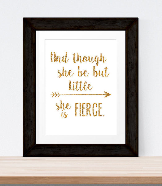 Nursery Print And Though She Be But Little She is Fierce  Quote  Printable Wall Art  INSTANT DOWNLOAD Printable file quote Girls Room Decor